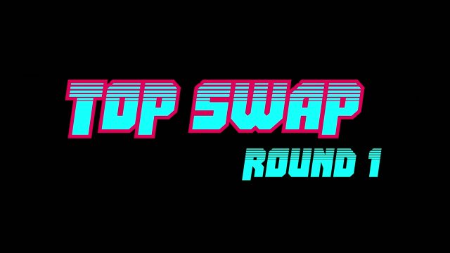 Photo of Top Swap: Round 1